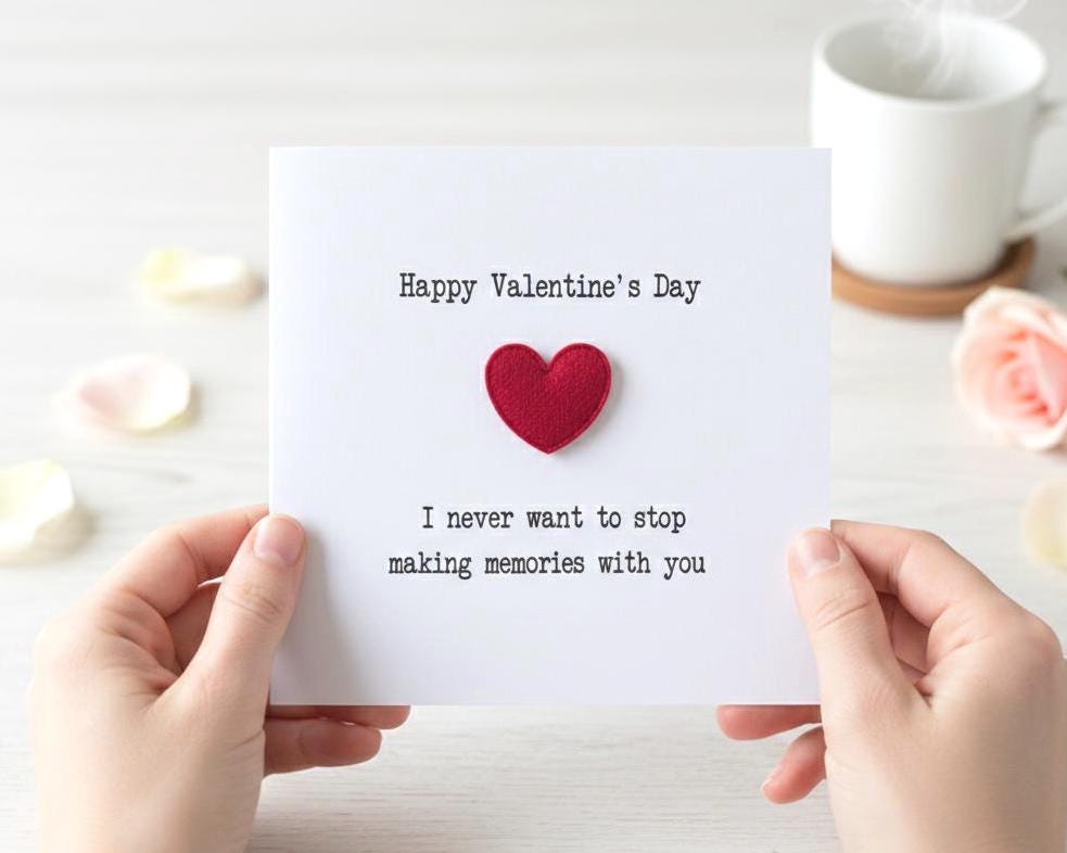 I Never Want To Stop Making Memories With You, Handmade Anniversary Card With 3D Red Fabric Heart