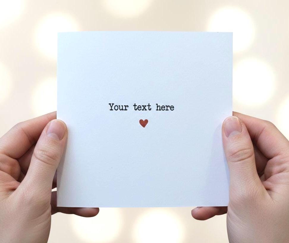 Personalised Your Text Here Card, Custom Message Greeting for Any Occasion, Minimalist Heart Card, Bespoke Thinking of You