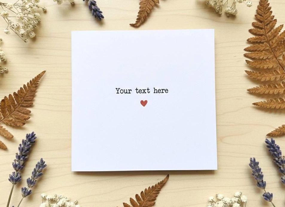 Personalised Your Text Here Card, Custom Message Greeting for Any Occasion, Minimalist Heart Card, Bespoke Thinking of You