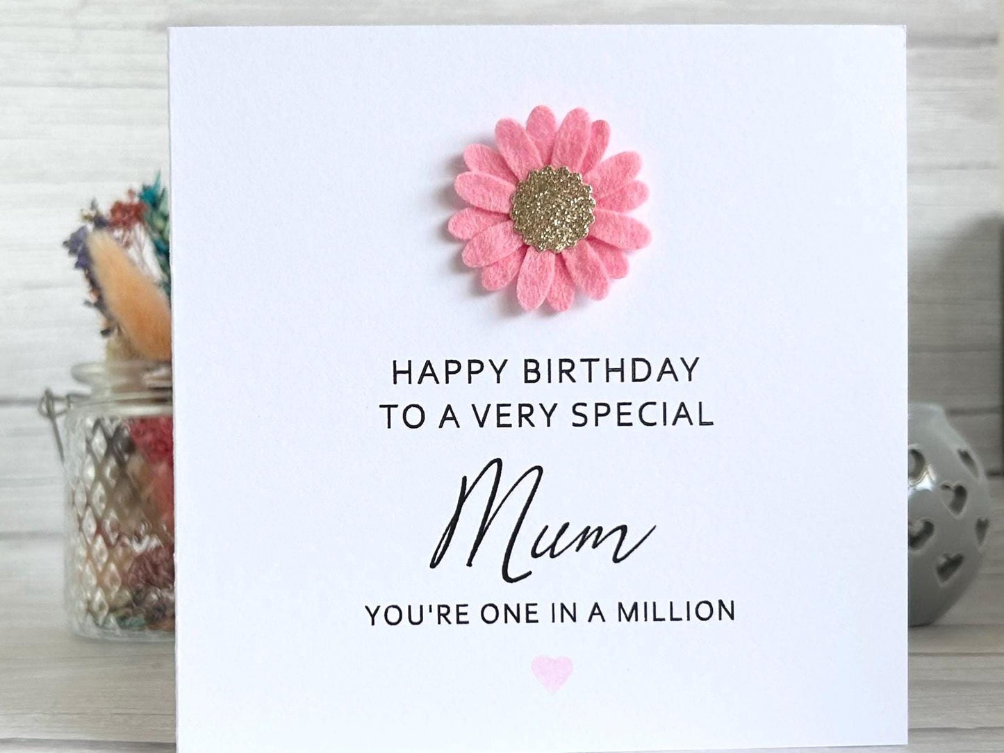 Handmade Mum Birthday Card, Pink Felt Flower