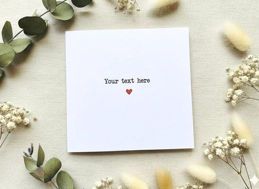 Personalised Your Text Here Card, Custom Message Greeting for Any Occasion, Minimalist Heart Card, Bespoke Thinking of You